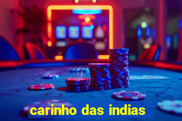 carinho das indias